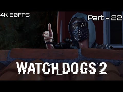 Watch Dogs 2 PC Gameplay Walkthrough | Part - 22 Prime Eight Bunker | 4K 60fps