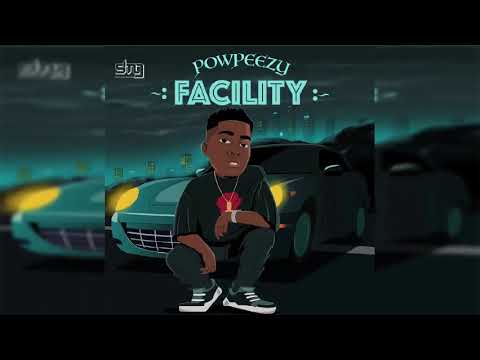 Powpeezy - Facility (Official Audio)