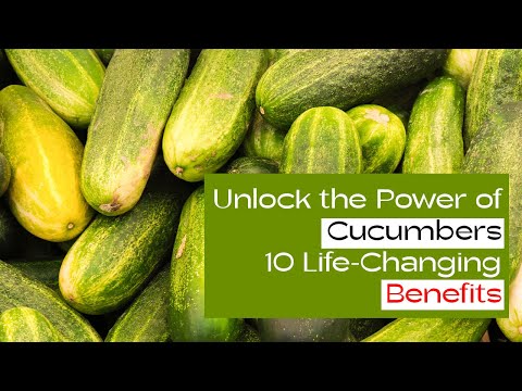 Unlock the Power of Cucumbers 10 Life Changing Benefits