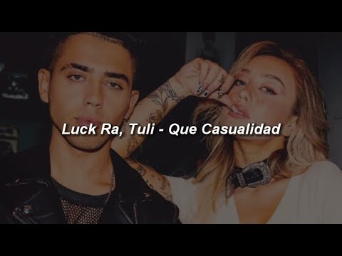 Luck Ra, Tuli - Que Casualidad 💔|| LETRA