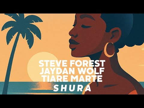 STEVE FOREST, JAYDAN WOLF, TIARE MARTE - Shura [Official]