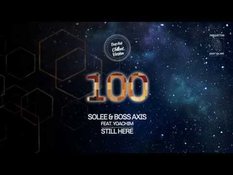 Solee & Boss Axis feat. Yoachim - Still Here (Boss Axis Chillout Version) FREE DOWNLOAD