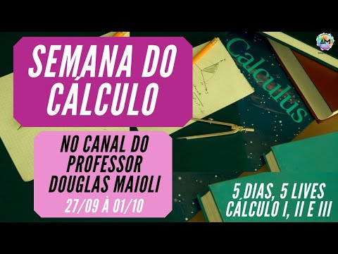 Semana de Cálculo no Canal do Professor Douglas Maioli (27/09/2021 à 01/10/2021)