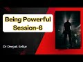 Being Powerful Session 6 Dr Deepak Kelkar MD Motivational Coach Business Coach