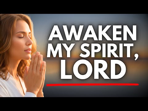 Lord, Awaken My Spirit to See Your Hand at Work in My Life Today | Prayer for Today