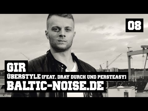 GIR - Überstyle (feat. Dray Durch & Persteasy) [prod. by Murdoc & Zendo]