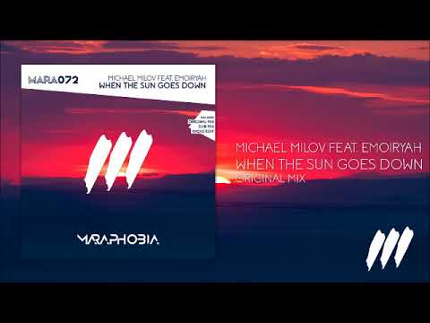 Michael Milov feat. Emoiryah - When The Sun Goes Down (Original Mix) *OUT NOW!*