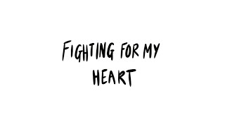 Fighting For My Heart