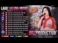 LALUNA MUSIC TERBARU 2026 DIN ANNESIA AKU TAK BUTUH CINTA X Iming Iming Dinda Teratu