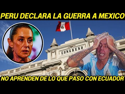 🇲🇽 Mexico's STRONG Reaction to Peru's Decision on Sheinbaum