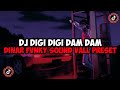 Download Lagu DJ DIGI DIGI DAM DAM DINAR FVNKY SOUND VALL PRESET JEDAG JEDUG MENGKANE VIRAL TIKTOK Mp3 Free