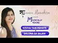 Kevhatari Pahate | Salona Sa Sajan | Savaniee Ravindrra Songs  | Musically Yours
