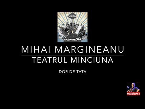 Mihai Margineanu - Dor de tata