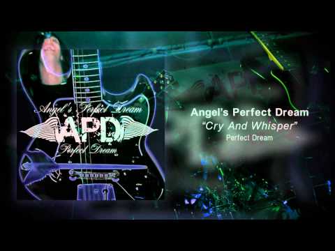 Angel's Perfect Dream - Cry And Whisper