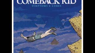 Comeback kid - Because Of All The Things You Say