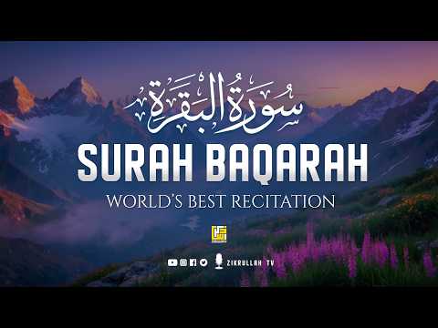 Surah Al-Baqarah Full (سورة البقرة) | Ultimate Most Heart Touching Quran Recitation | Zikrullah TV
