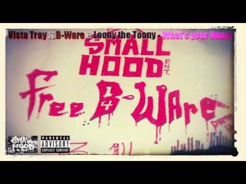 Vista Tray ft. B Ware & Loony the Toon - What's Yo Name