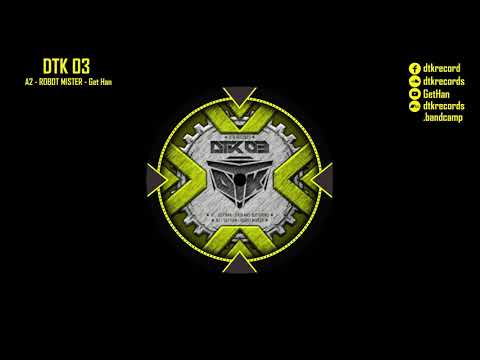Get Han - Robot Mister [DTK Records 03]