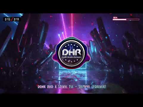 Donk Duo X Stevie Tee - Siempre (Forever) - DHR