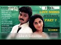 1990s Tamil Evergreen Love Songs Hariharan Hits Ajith Vijay Digital High Quality JUKEBOX Part 7