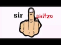 Sir skitzo-DEAD