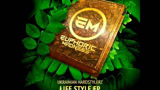 Ukrainian Hardstylerz - Life Style (official preview)