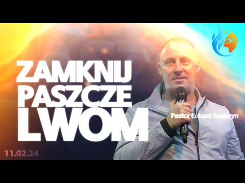 ZAMKNIJ PASZCZE LWOM // Close muzzles of the lions // PASTOR ŁUKASZ SZWERYN