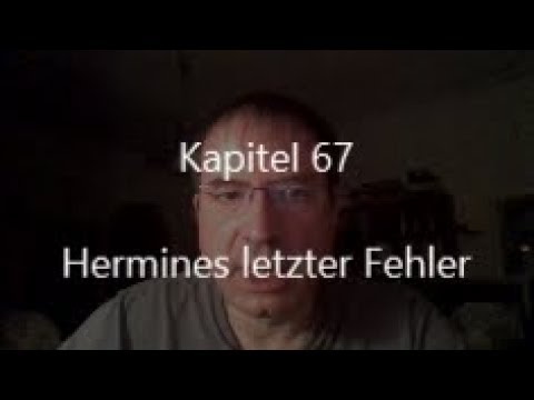 Die Unbestechlichen Kap.67 – Hermines letzter Fehler