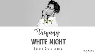 Taeyang - White Night + Colour Coded Lyrics; Han/Rom/Eng