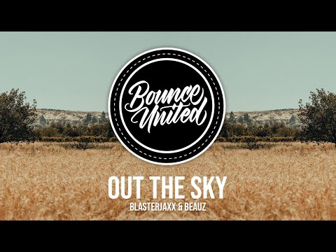 Blasterjaxx & BEAUZ - Out The Sky