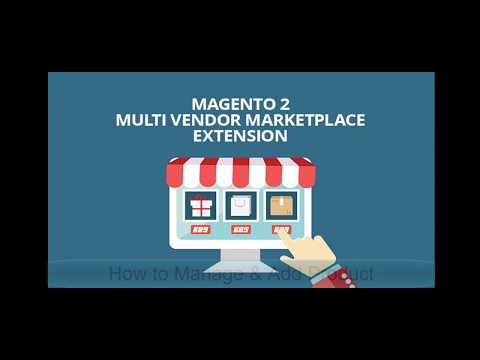 How To Add and Manage Product For Seller - Magento 2 Marketplace Extension Tutorials