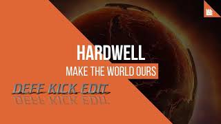 Hardwell - Make The World Ours (Deff Kick Edit)