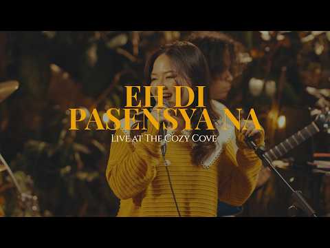 Eh Di Pasensya Na (Live at The Cozy Cove) - brei
