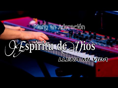 PIANO para ORAR | ESPÍRITU DE DIOS LLENA MI VIDA 💛 | INSTRUMENTAL PARA MEDITAR Y ESTUDIAR