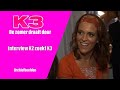 K3 Ishot K2 Zoekt K3 Interview Zomer Draait Door