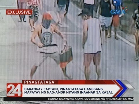 24 Oras: Barangay captain, pinagtataga hanggang mapatay ng nag-amok niyang inaanak sa kasal