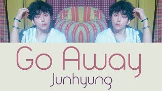 Junhyung - Go Away [Hang, Rom & Eng Lyrics]