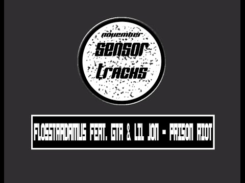 【Flosstradamus】feat  GTA & Lil Jon - (Prison Riot)