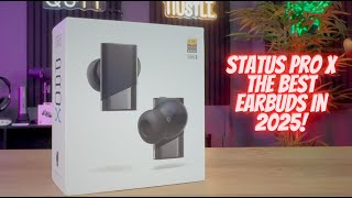 Status Pro X - Are These the Best Earbuds of 2025?
