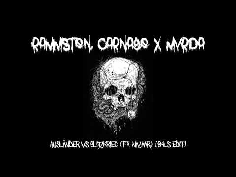 RAMMSTEIN, CARNAGE & MVRDA - AUSLÄNDER VS BLITZKRIEG (ft. Nazaar) [BKLS Edit]