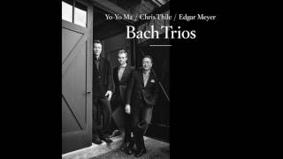 Yo-Yo Ma, Chris Thile, Edgar Meyer - Wachet auf, ruft uns die Stimme, BWV 645 (Official Audio)