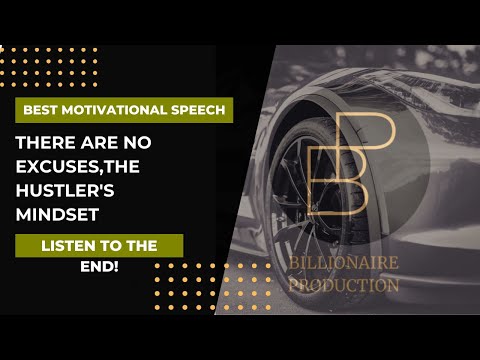 THERE ARE NO EXCUSES,THE HUSTLER'S MINDSET - Best Motivational Speech