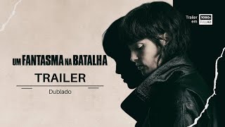 Um Fantasma na Batalha | Trailer | Dublado (Brasil) (FHD)