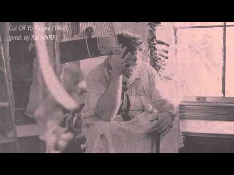 Cut Off Yo Fingaz (1992) (prod. by Kid HNRK)