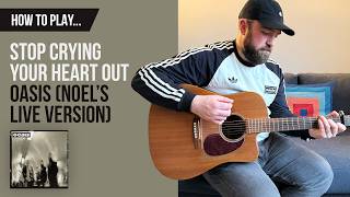 How to play Stop Crying Your Heart Out by Oasis | Guitar Tutorial + Chords