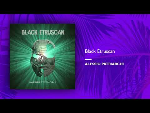 Alessio Patriarchi - Black Etruscan (Official Audio Release)
