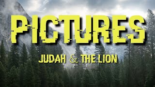 Pictures - Judah and The Lion (LYRICS)