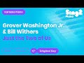 Grover Washington Jr., Bill Withers - Just the Two of Us (Karaoke Piano)
