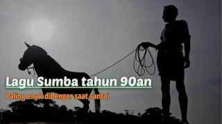 Download lagu Lagu Sumba 90an paling sedih || Cocok didengar saat santai mp3