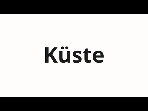 How to pronounce Küste